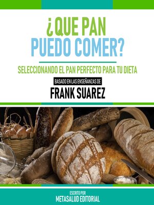 cover image of ¿Que Pan Puedo Comer?--Basado En Las Enseñanzas De Frank Suarez
